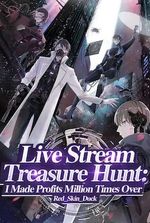 Live Stream Treasure Hunt: I Made Profits Million Times Over